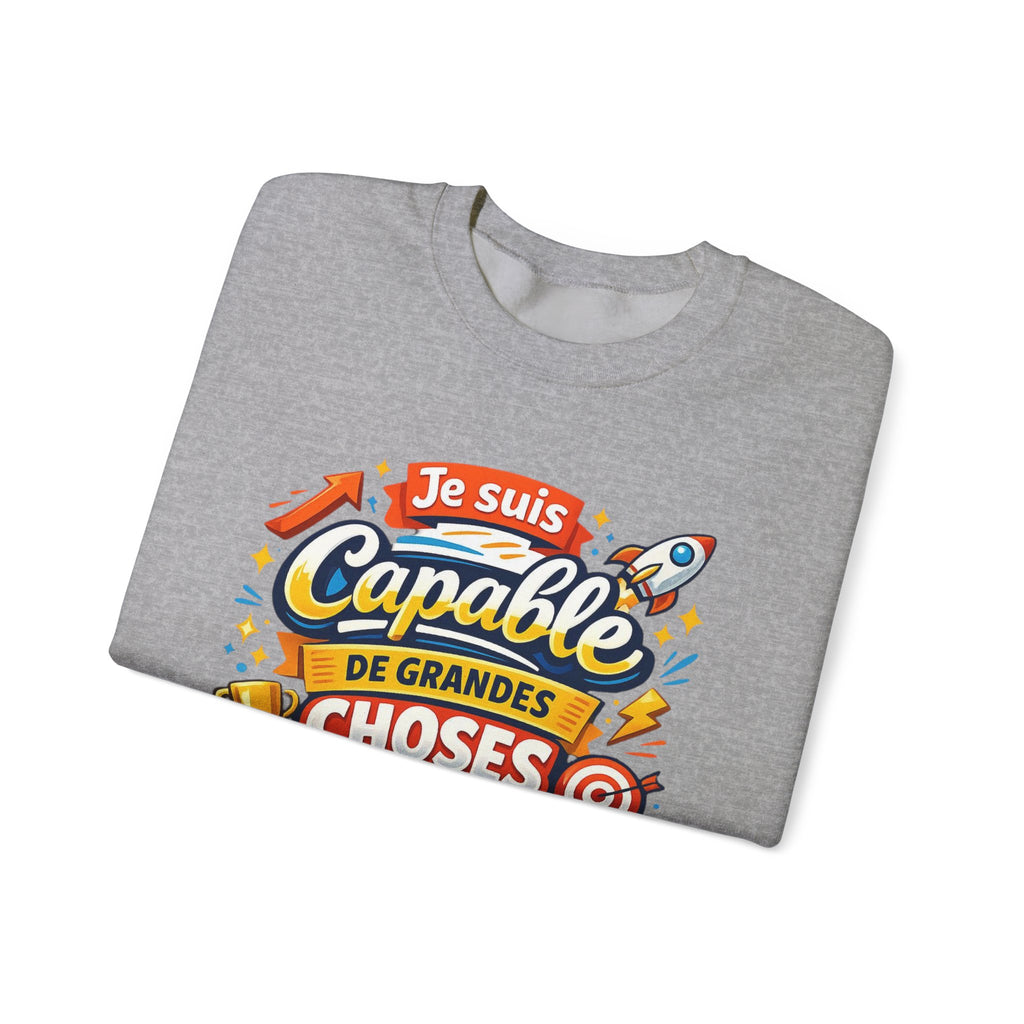 Je suis Capable de Grandes Choses Inspirational French Sweatshirt