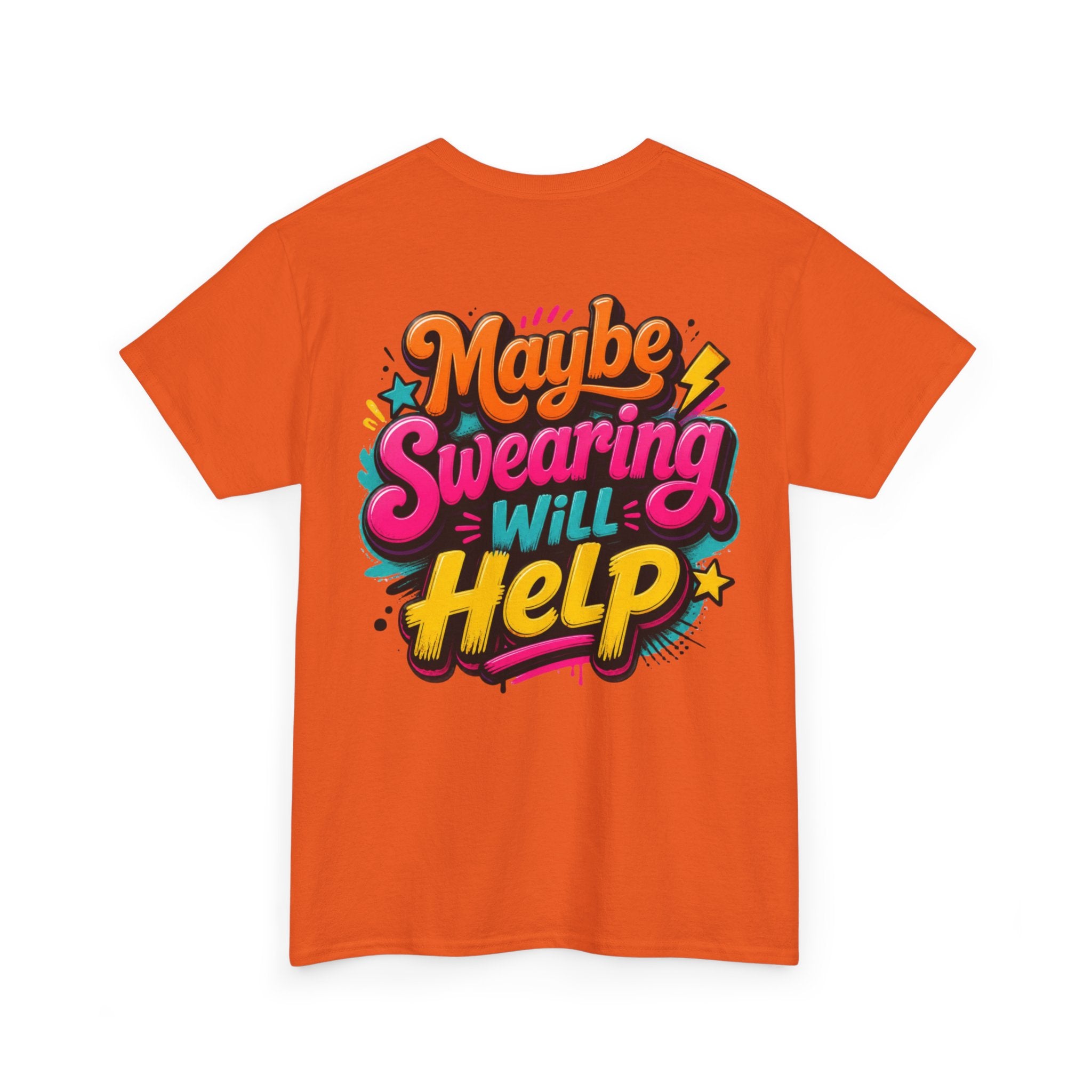 Maybe Swearing Will Help Tee — Funny Graphic Unisex T-Shirt