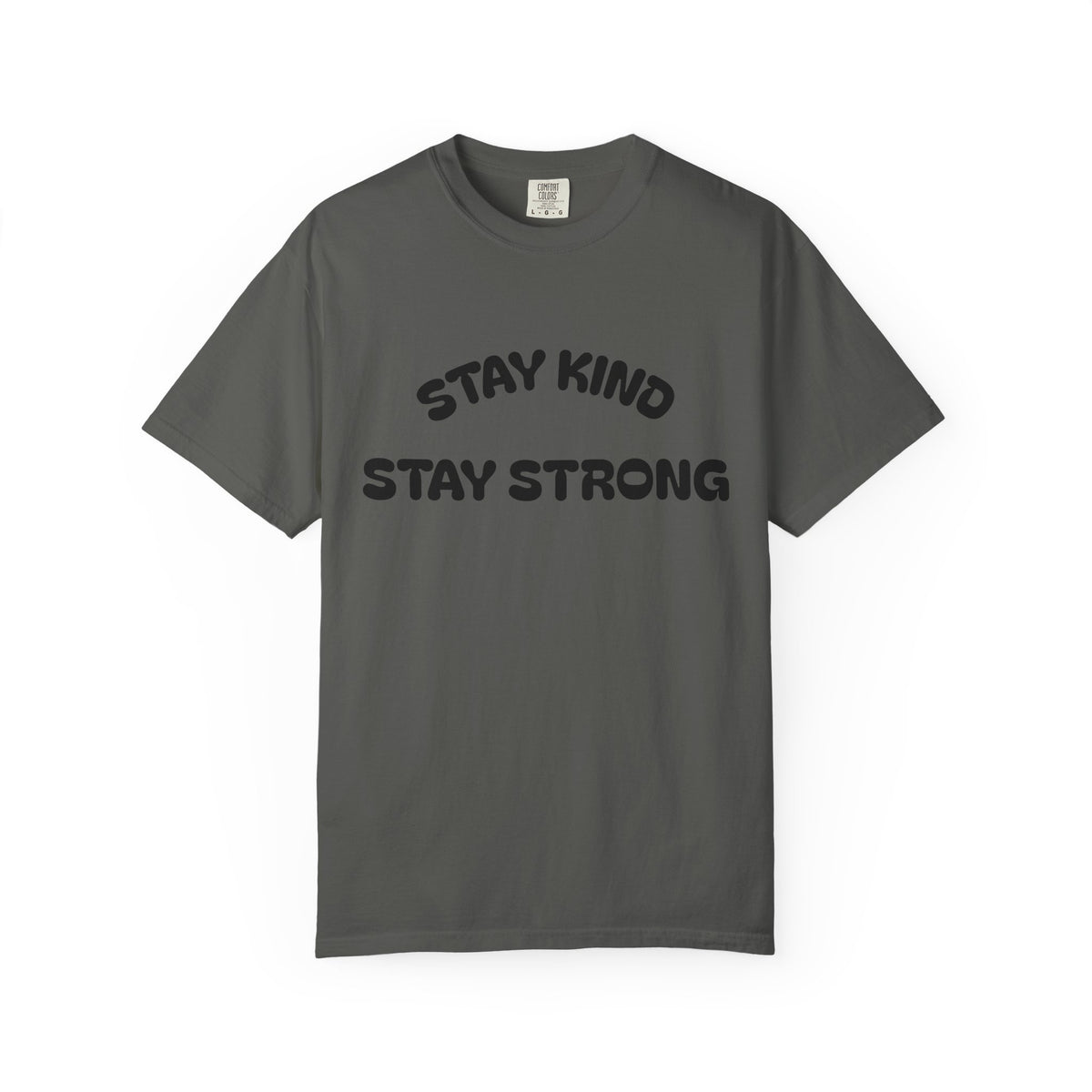 T-shirt Stay Kind Stay Strong teinté en pièce