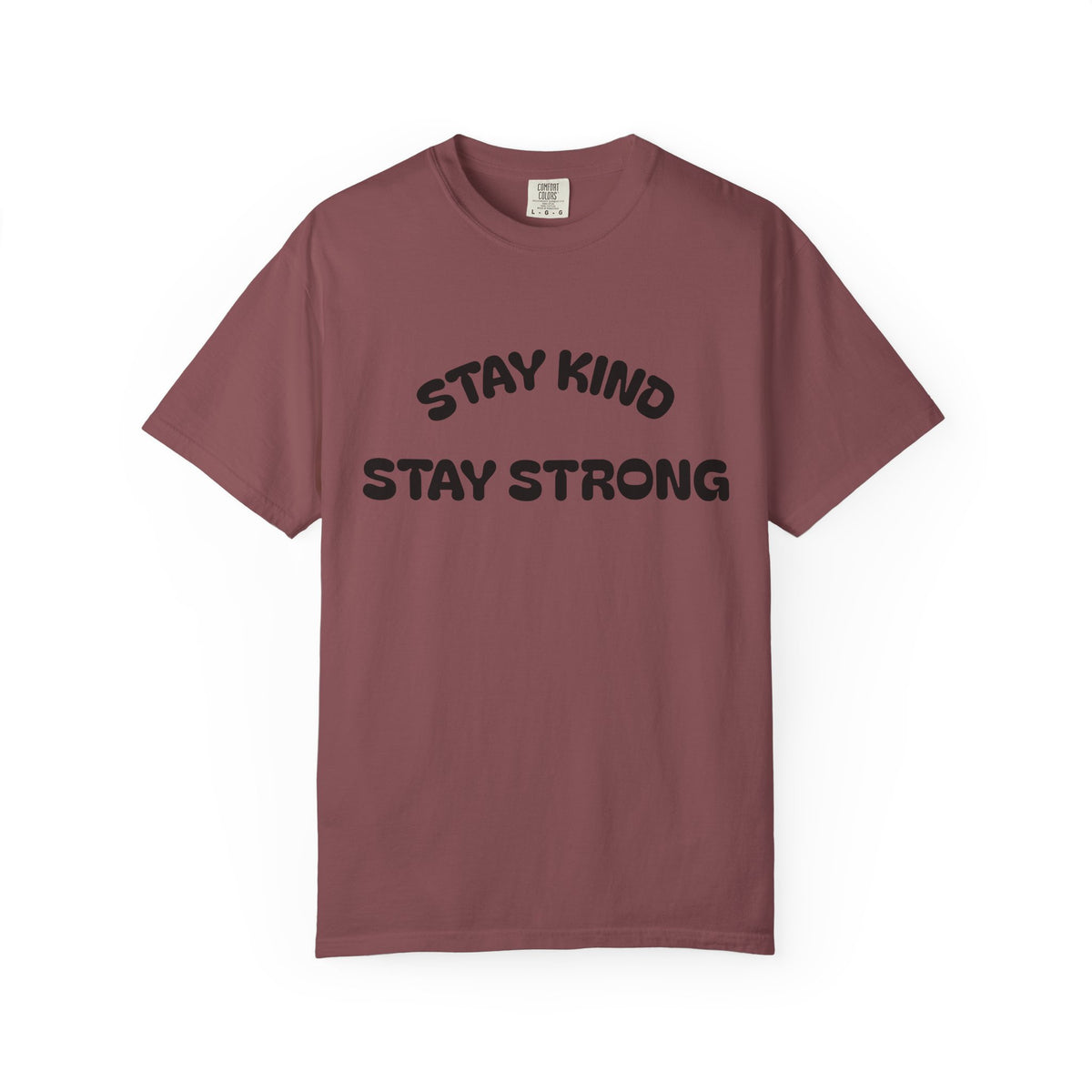 T-shirt Stay Kind Stay Strong teinté en pièce
