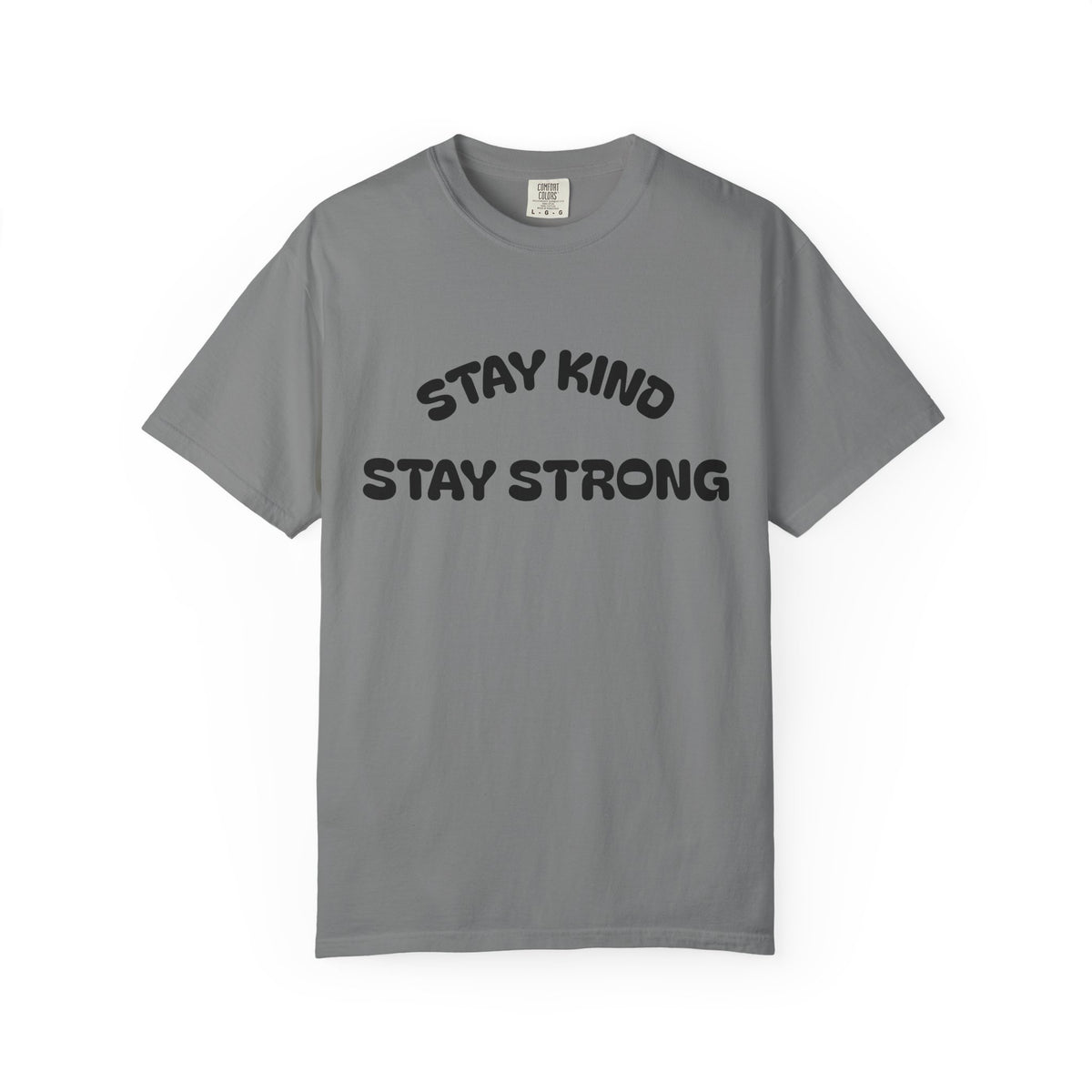 T-shirt Stay Kind Stay Strong teinté en pièce