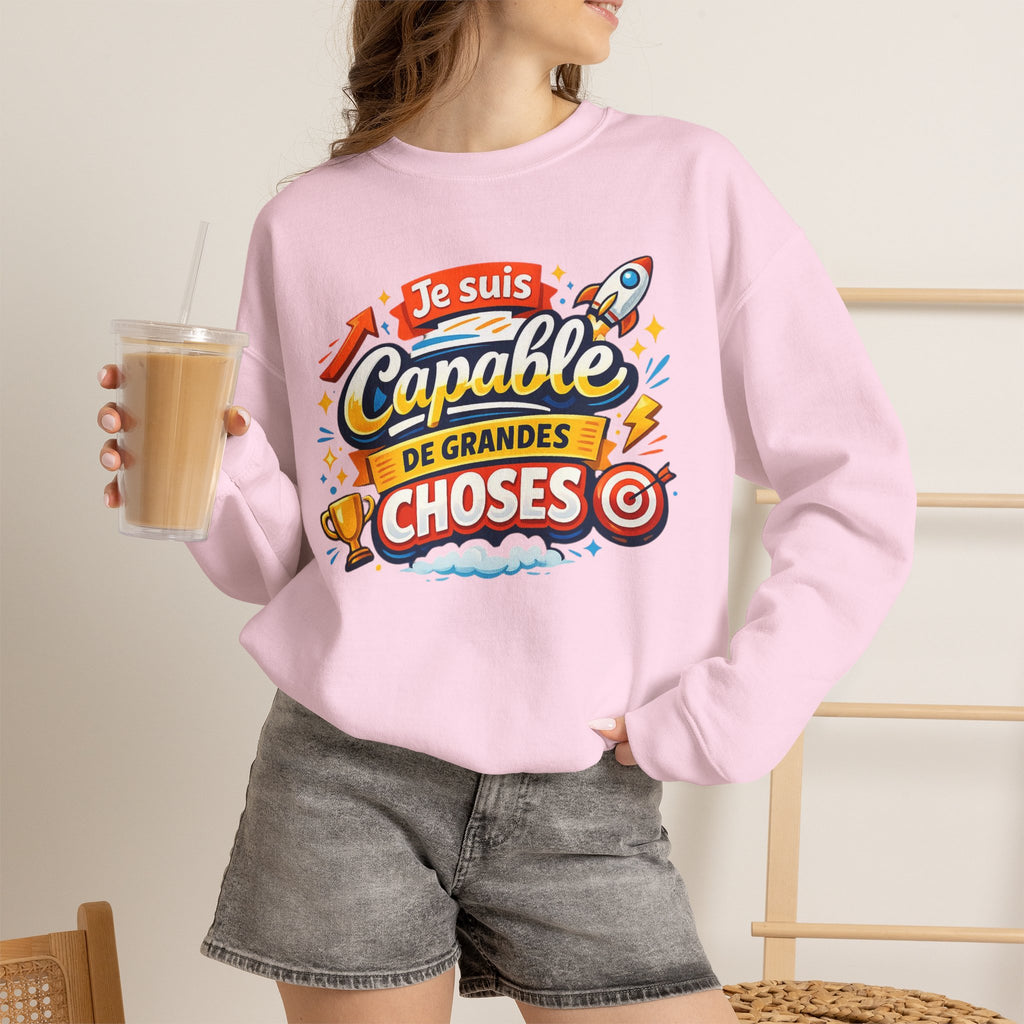 Je suis Capable de Grandes Choses Inspirational French Sweatshirt