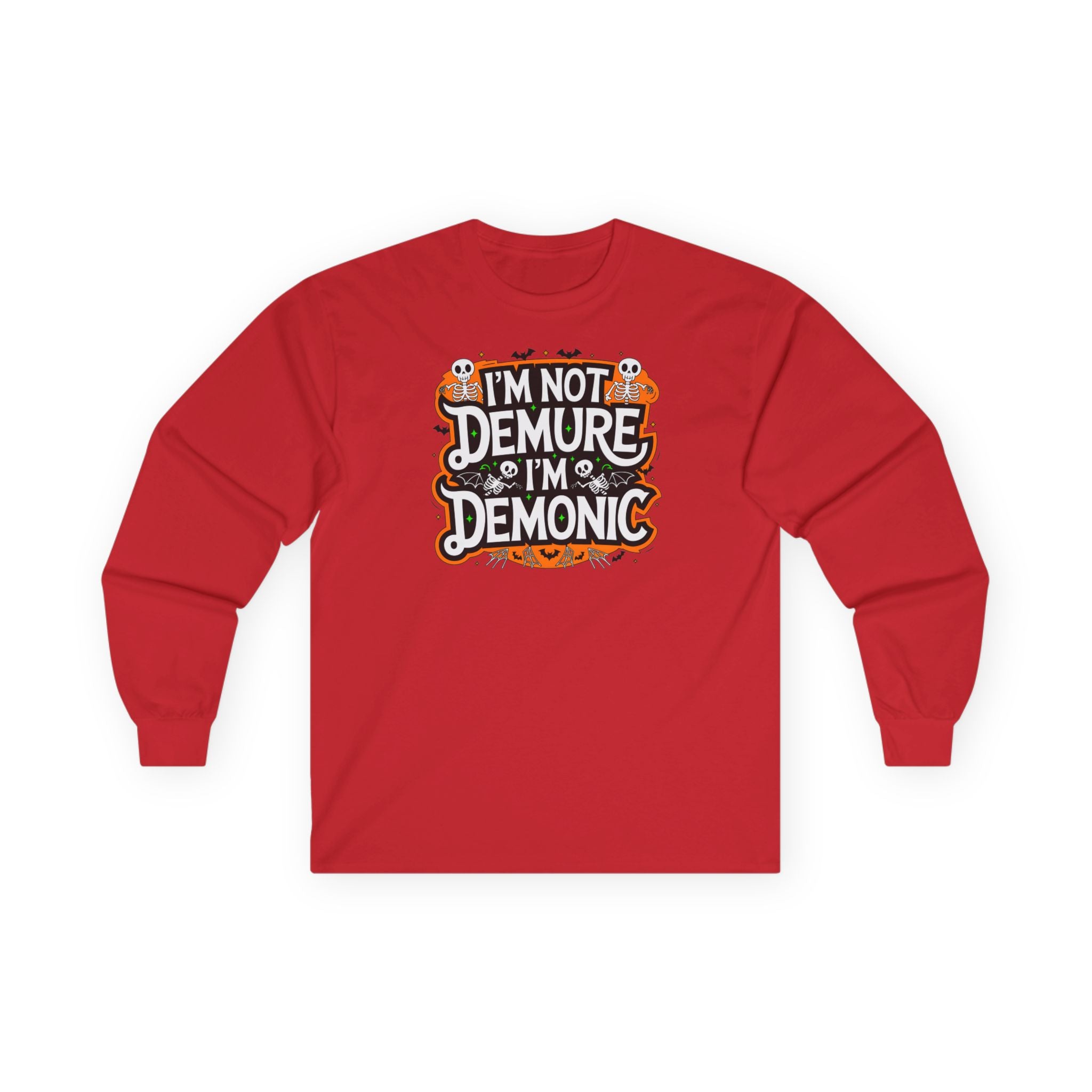 Long Sleeve Tee — "I'm Not Demure I'm Demonic" Halloween Graphic