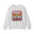 I Want Tacos Not Your Opinion Sweatshirt — Funny Taco Graphic Crewneck