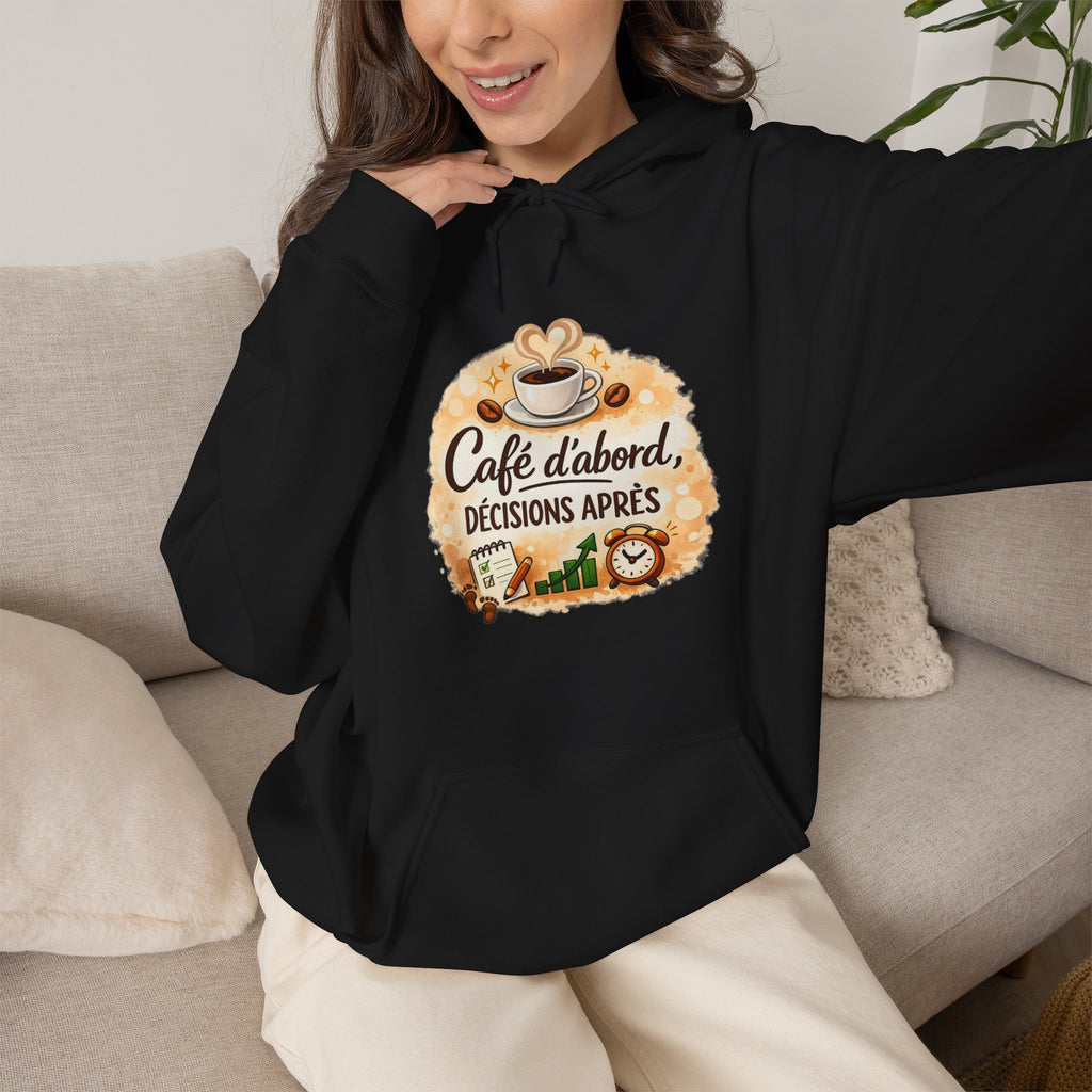 Café d’abord, décisions après – Coffee Lover Hoodie