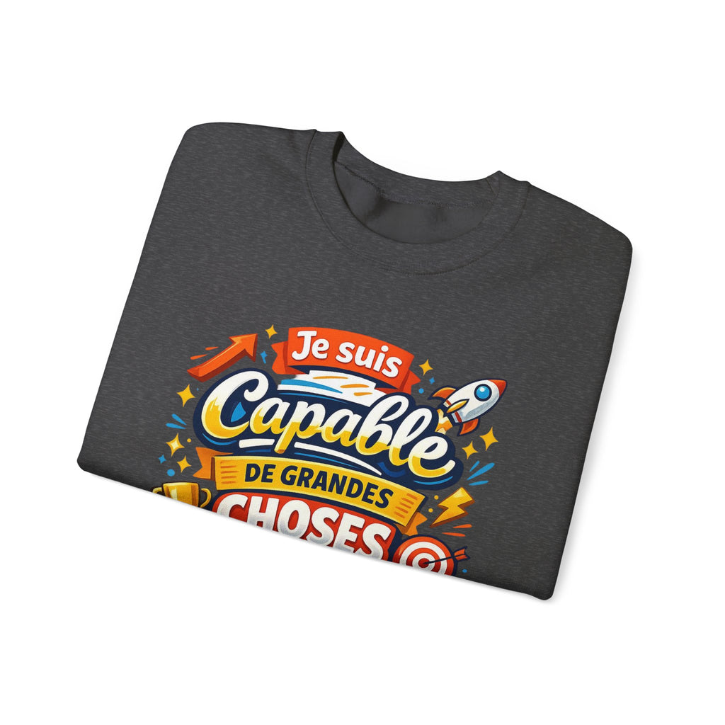 Je suis Capable de Grandes Choses Inspirational French Sweatshirt