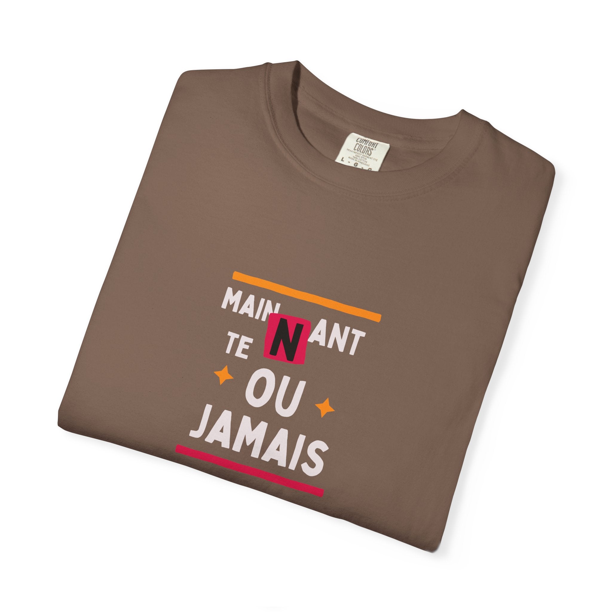 French Phrase Graphic T-Shirt — "Maintenant' Ou Jamais"