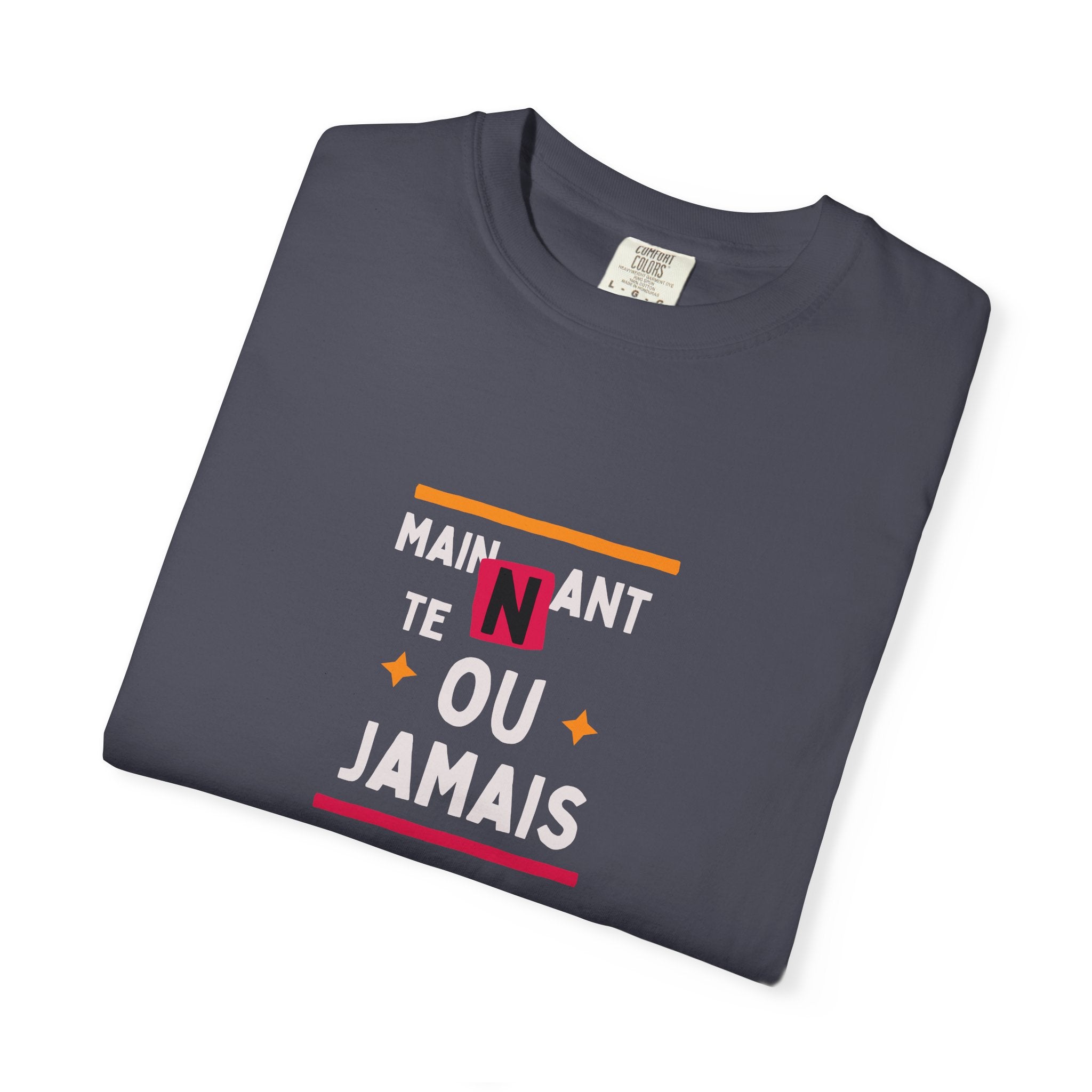 French Phrase Graphic T-Shirt — "Maintenant' Ou Jamais"
