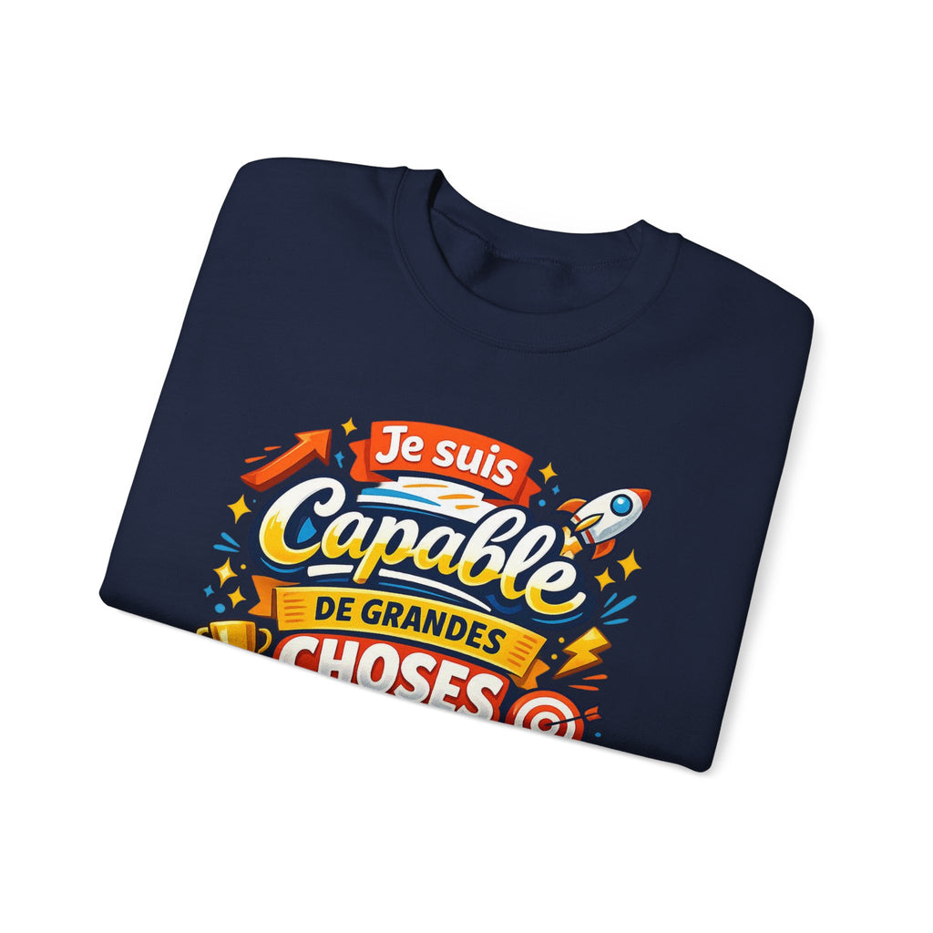 Je suis Capable de Grandes Choses Inspirational French Sweatshirt