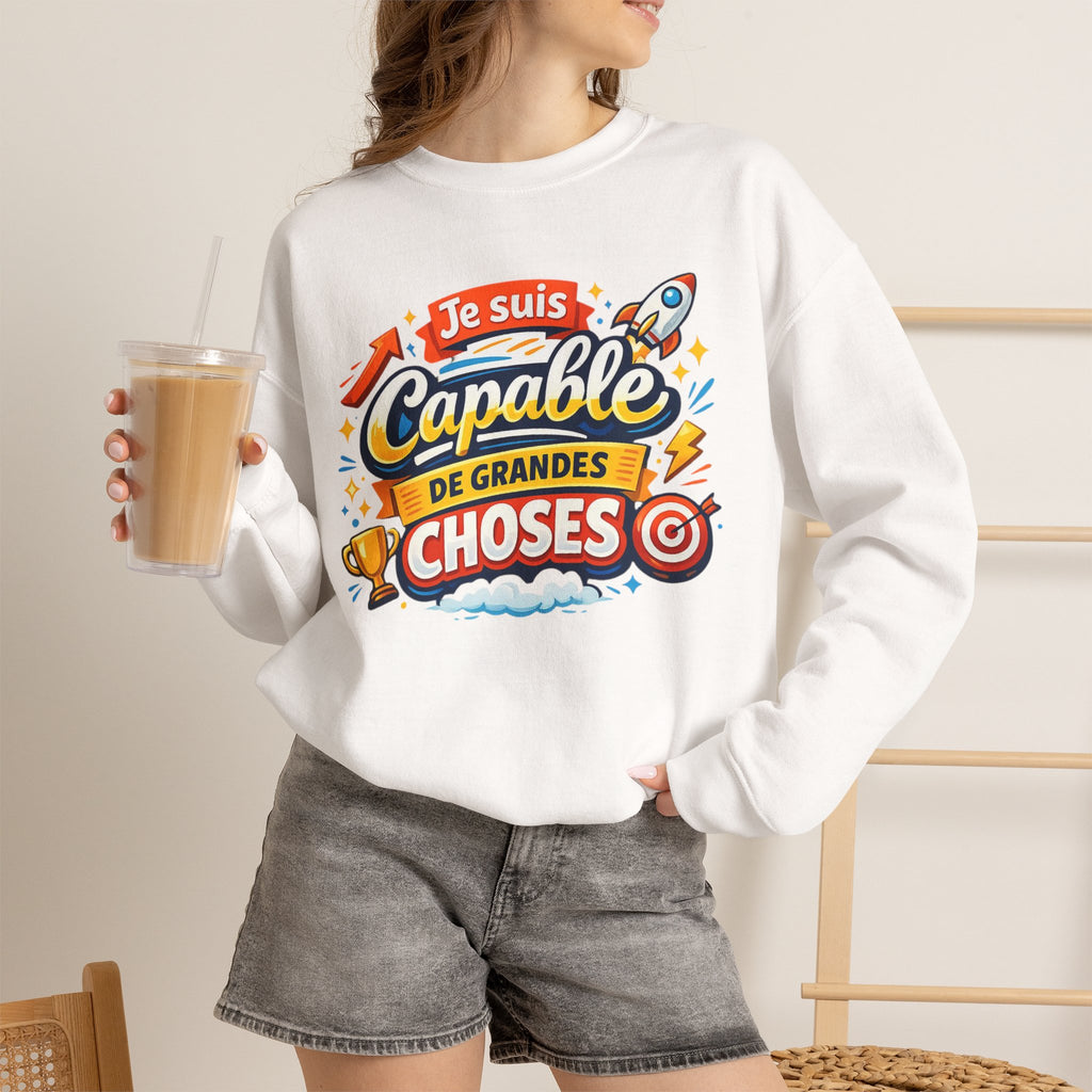 Je suis Capable de Grandes Choses Inspirational French Sweatshirt