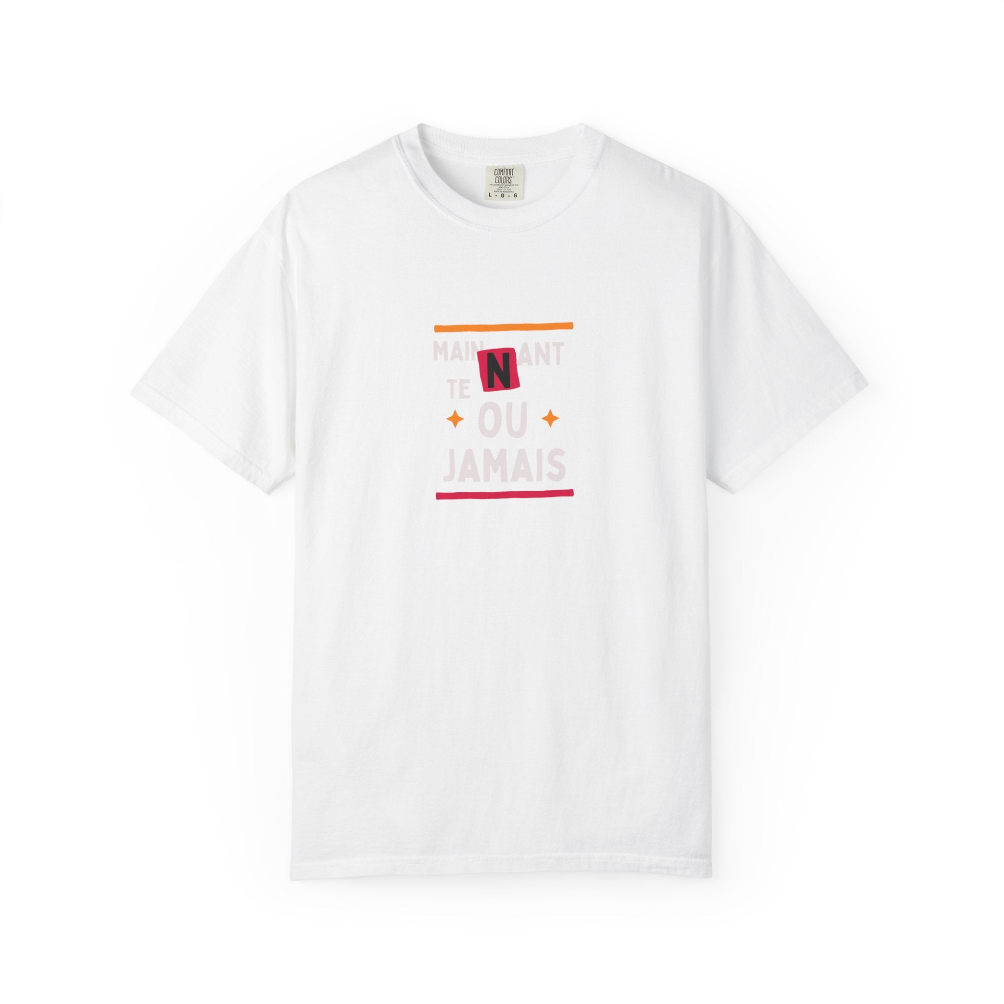 French Phrase Graphic T-Shirt — "Maintenant' Ou Jamais"