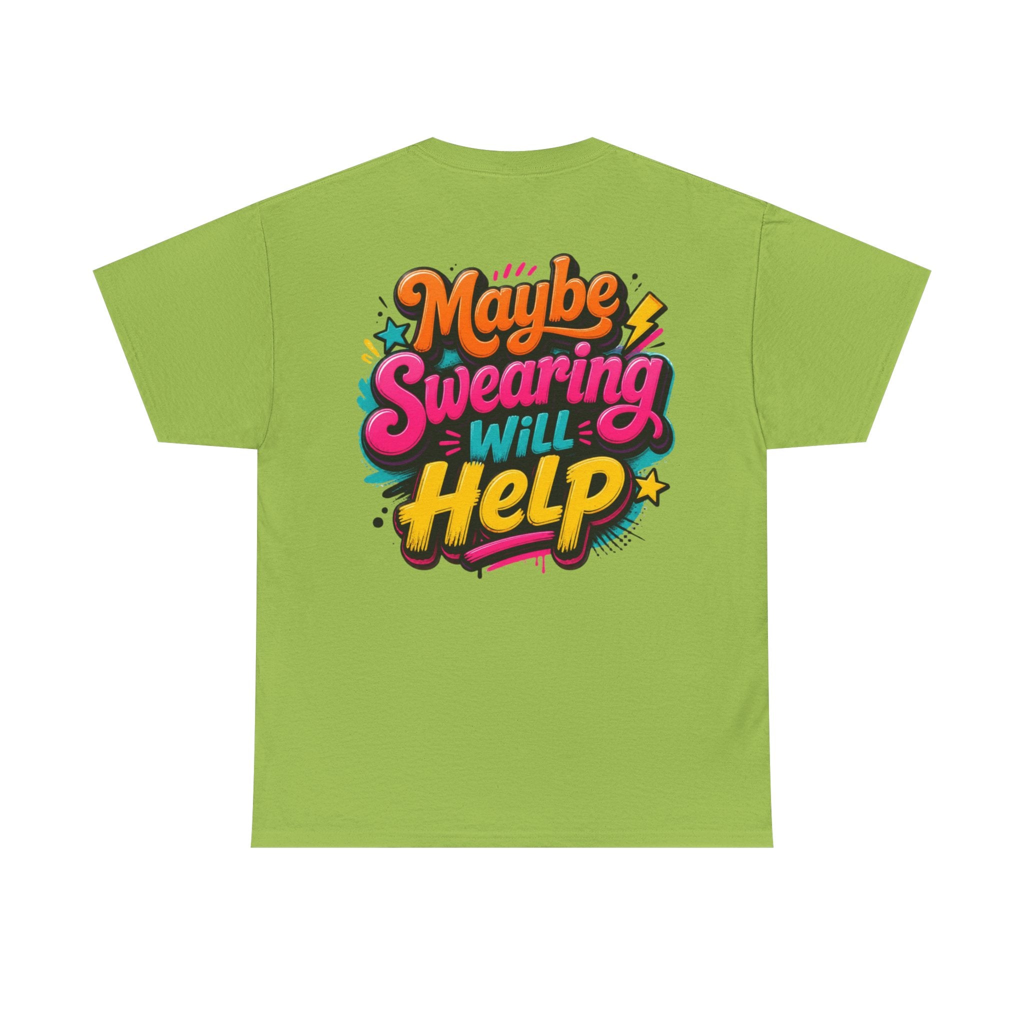 Maybe Swearing Will Help Tee — Funny Graphic Unisex T-Shirt