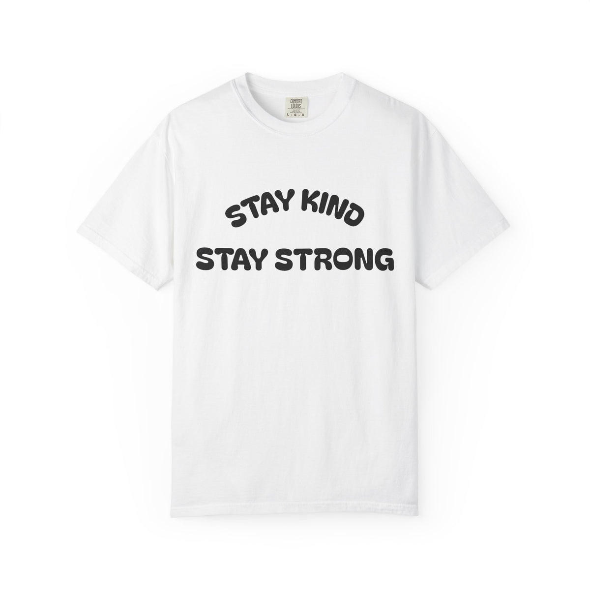 T-shirt Stay Kind Stay Strong teinté en pièce