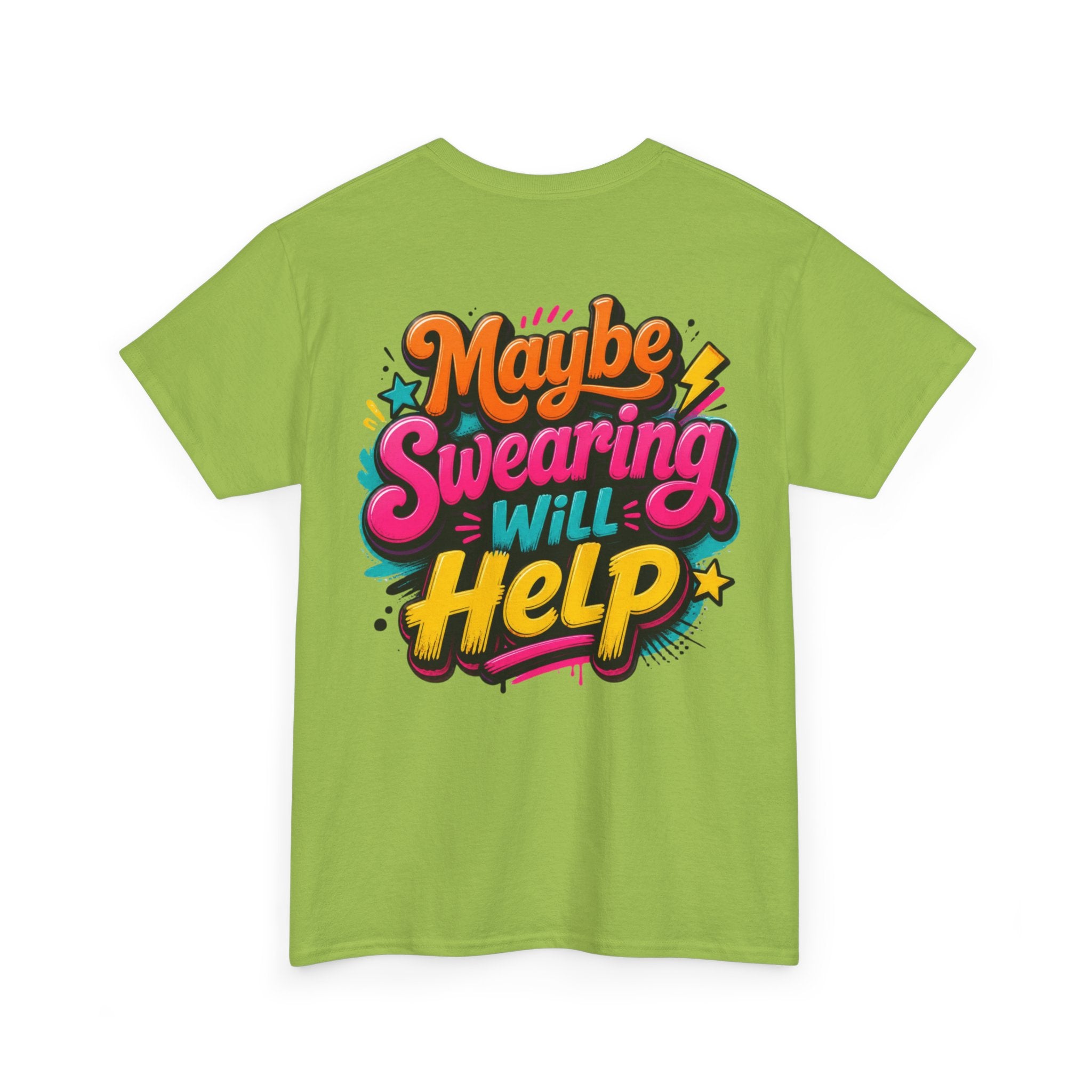 Maybe Swearing Will Help Tee — Funny Graphic Unisex T-Shirt