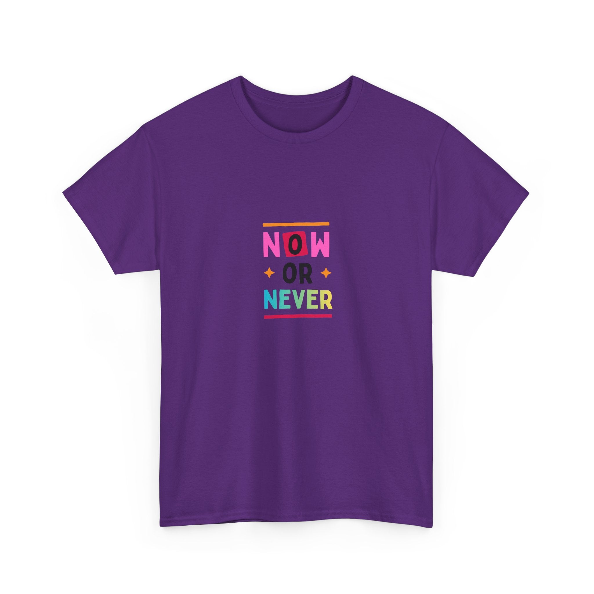 Now or Never Motivational T-Shirt — Colorful Inspirational Tee