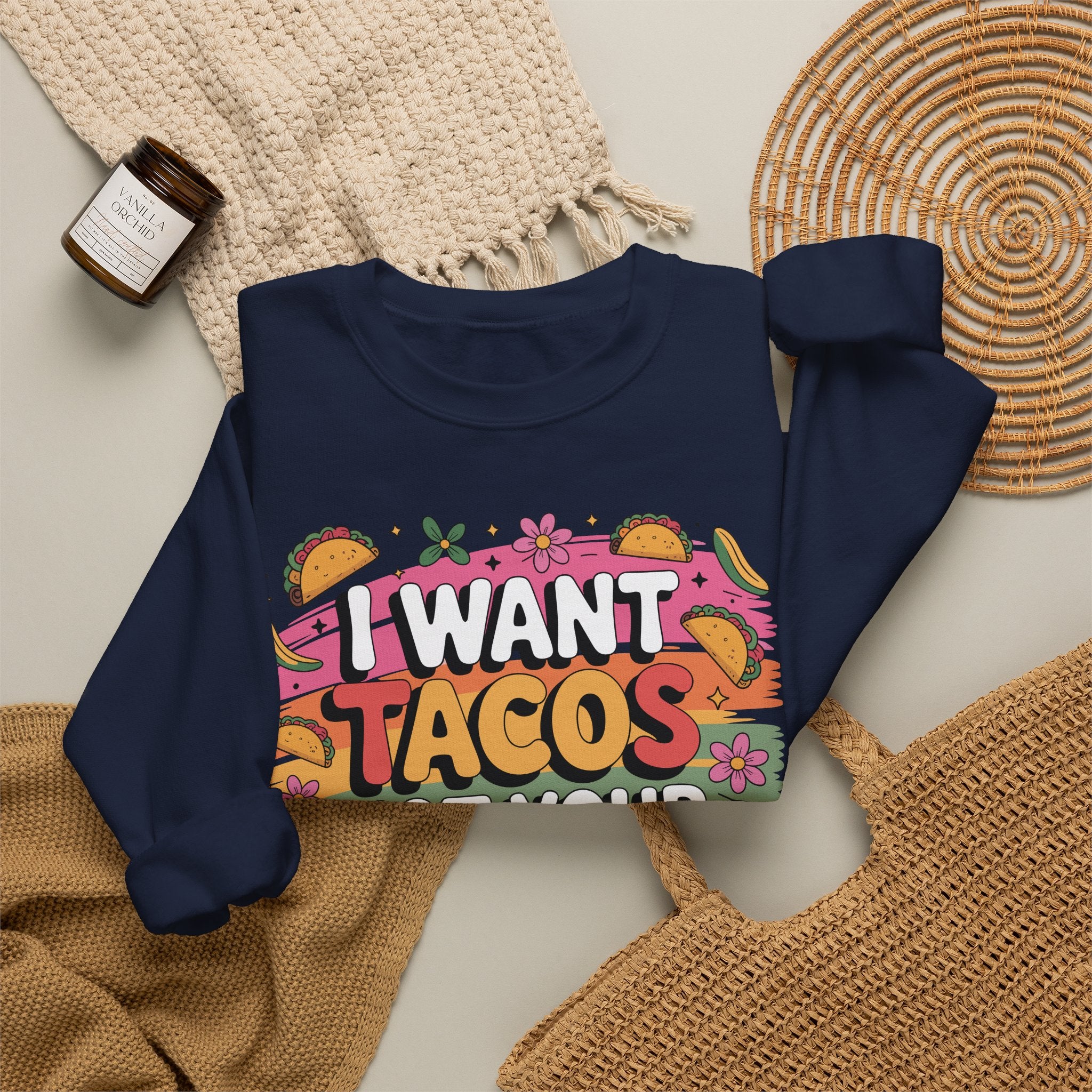 I Want Tacos Not Your Opinion Sweatshirt — Funny Taco Graphic Crewneck