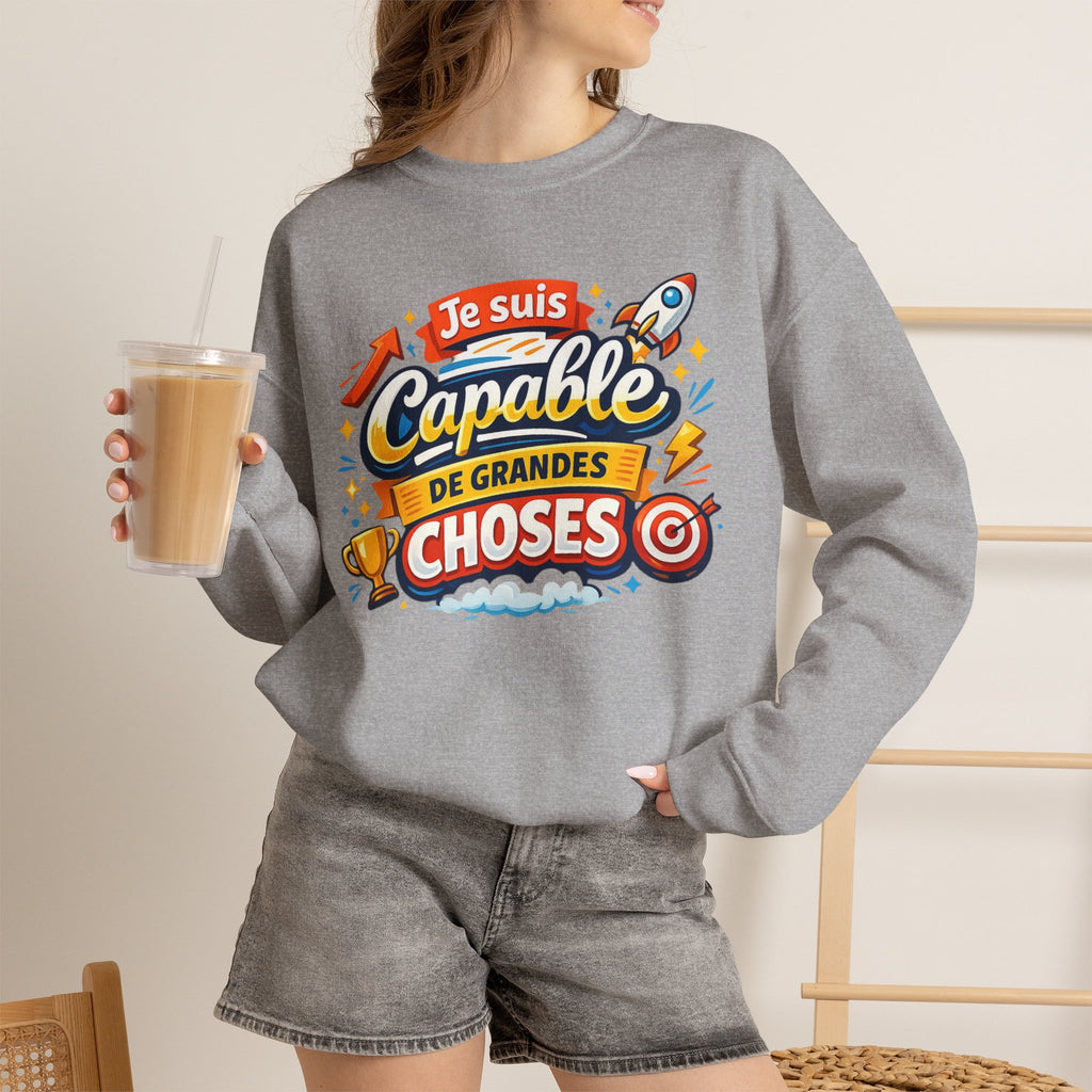 Je suis Capable de Grandes Choses Inspirational French Sweatshirt