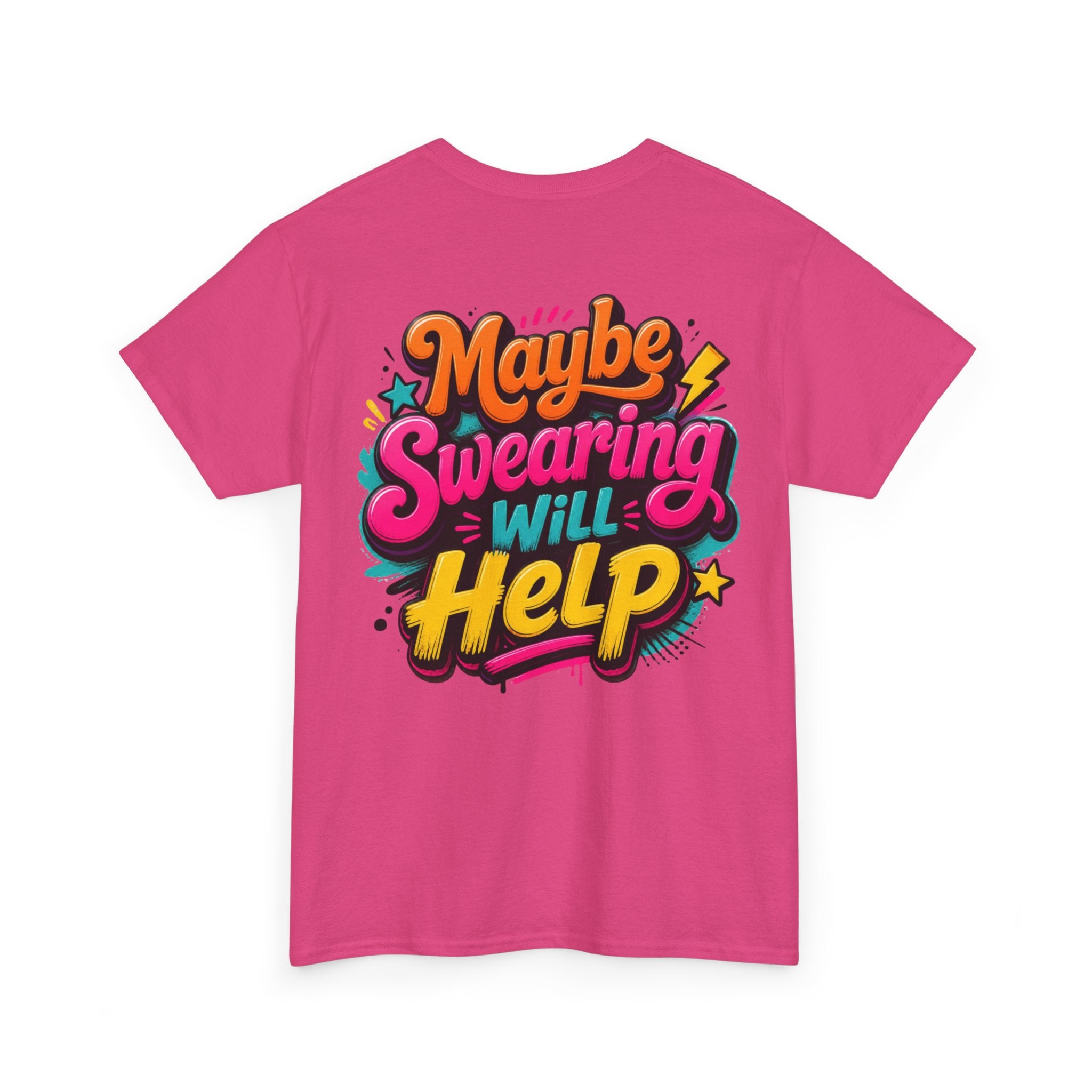 Maybe Swearing Will Help Tee — Funny Graphic Unisex T-Shirt