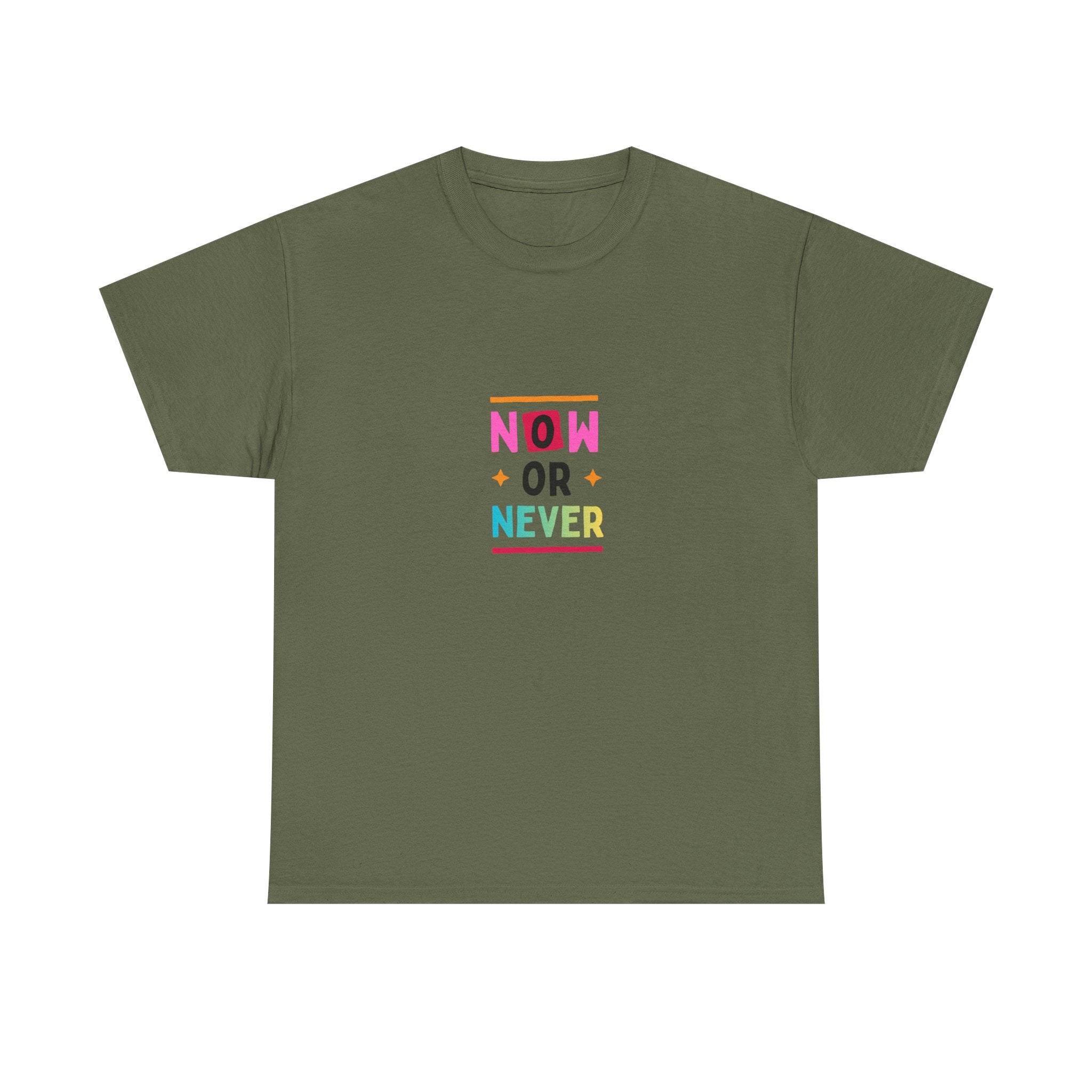 Now or Never Motivational T-Shirt — Colorful Inspirational Tee