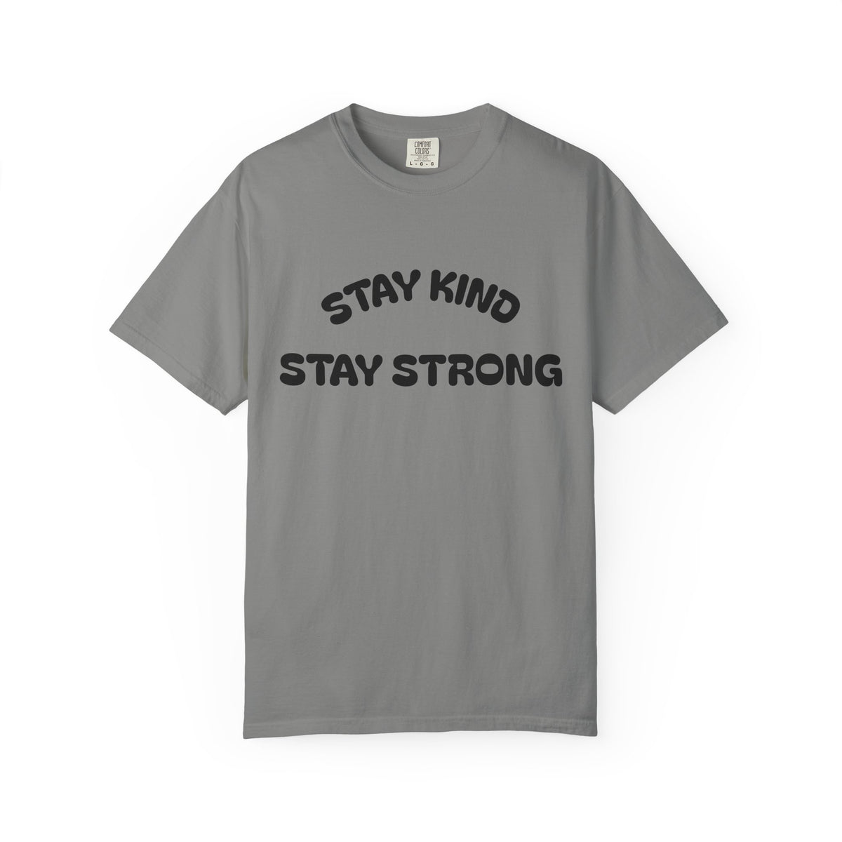 T-shirt Stay Kind Stay Strong teinté en pièce