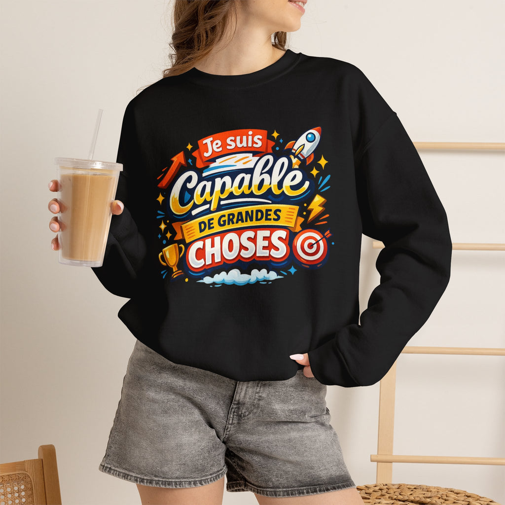 Je suis Capable de Grandes Choses Inspirational French Sweatshirt