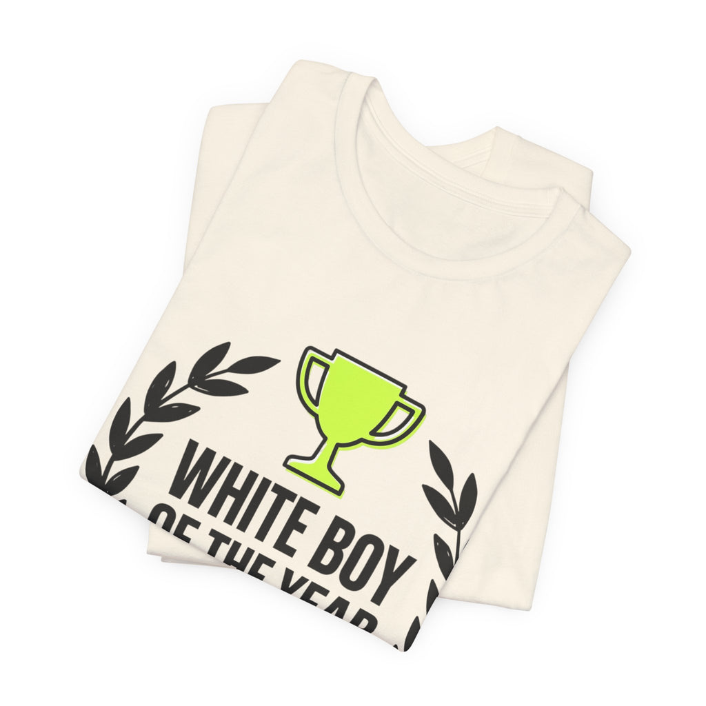 White Boy of the Year T-Shirt | minimal meme, bold text, black on white