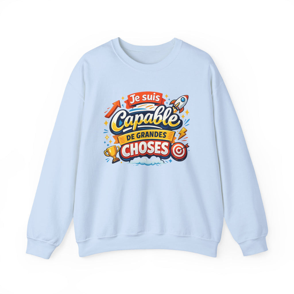 Je suis Capable de Grandes Choses Inspirational French Sweatshirt