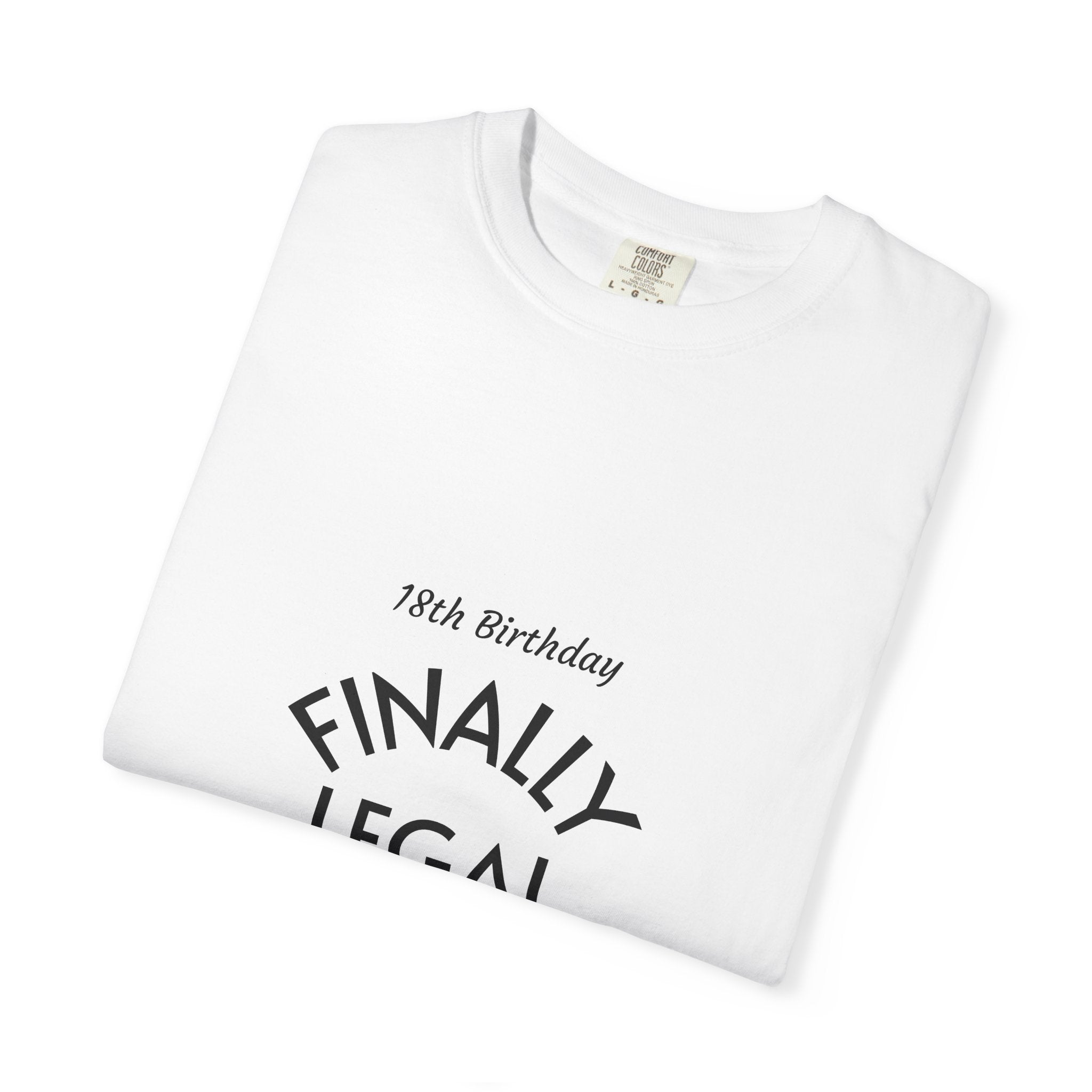 Finally Legal 18th Birthday T-Shirt
