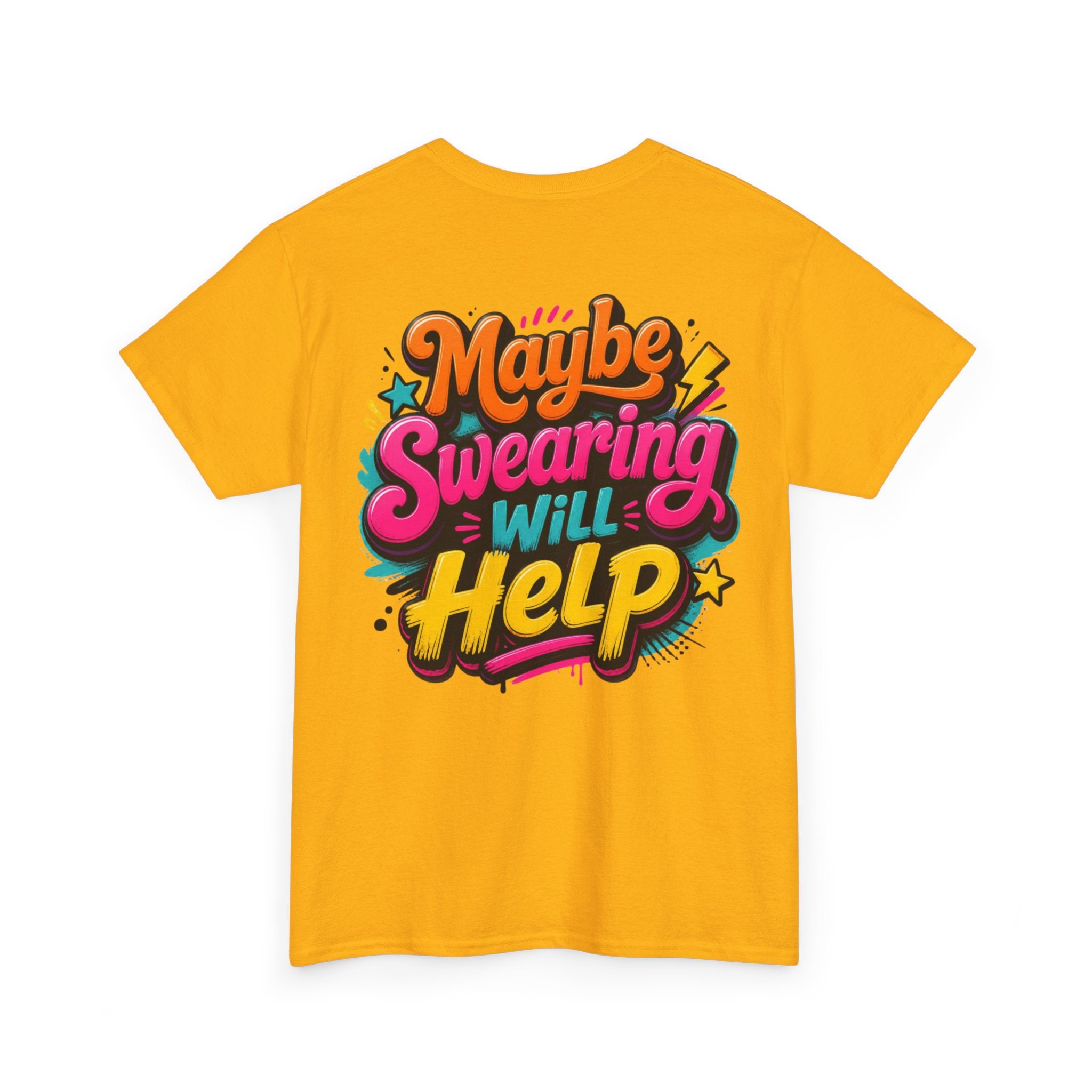 Maybe Swearing Will Help Tee — Funny Graphic Unisex T-Shirt