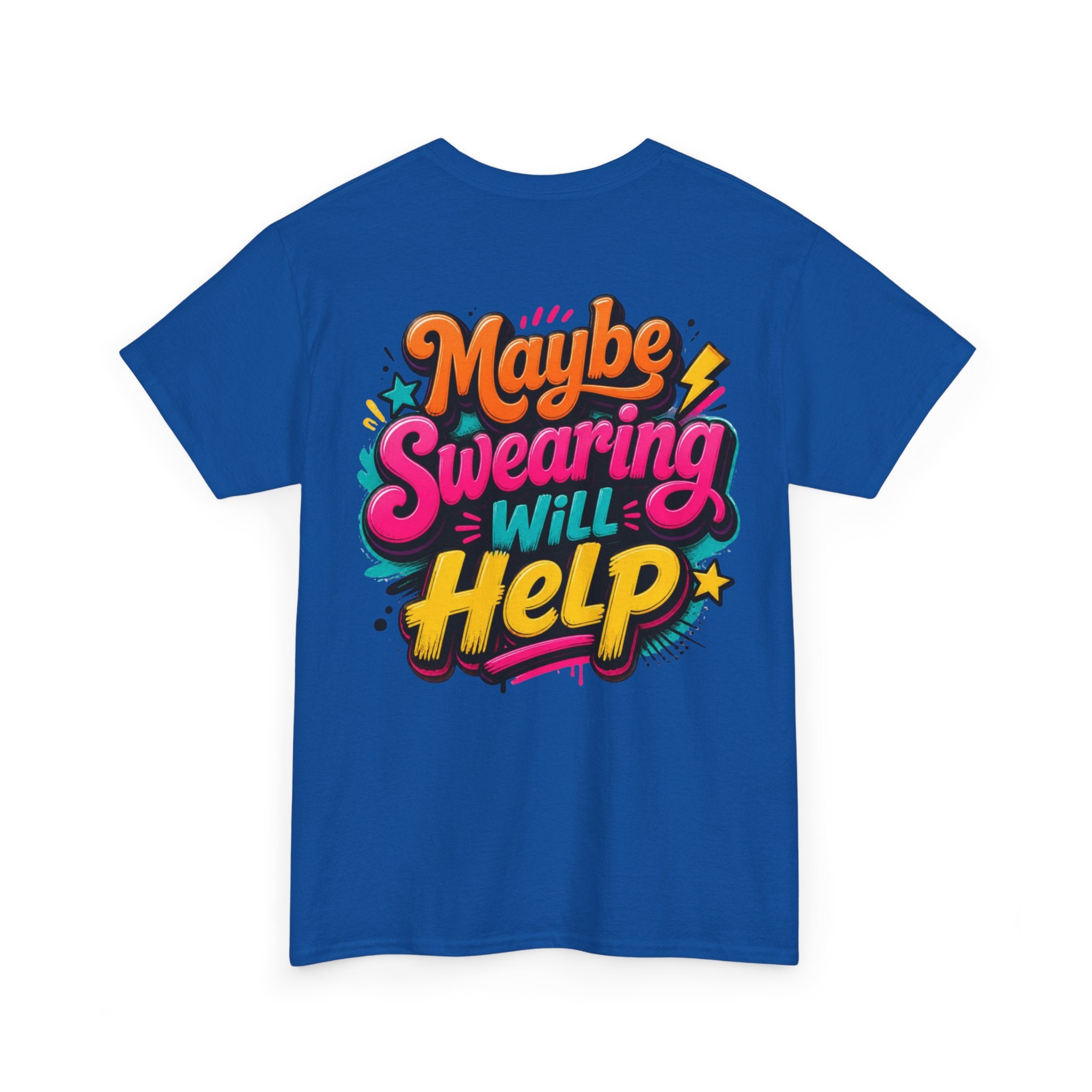 Maybe Swearing Will Help Tee — Funny Graphic Unisex T-Shirt