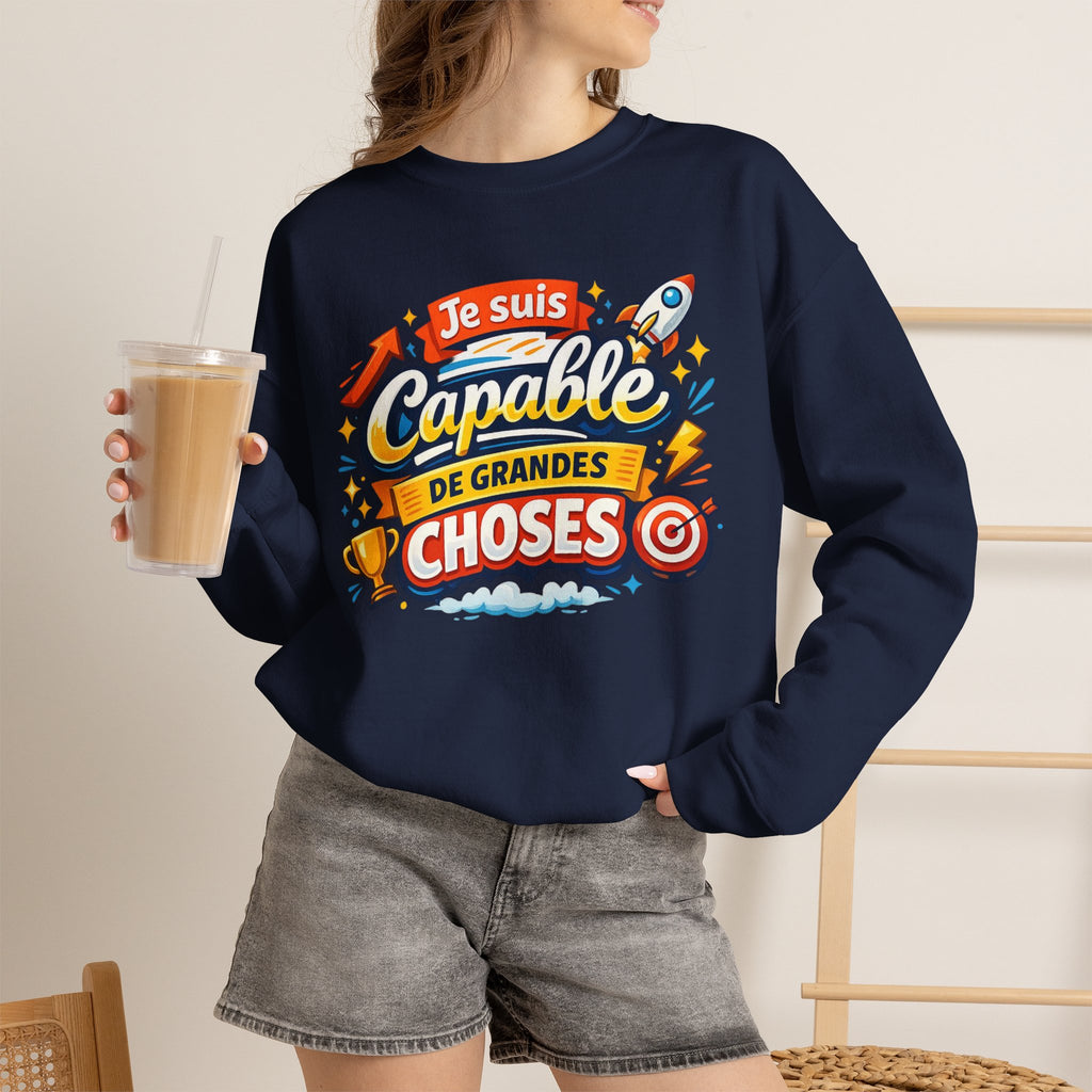 Je suis Capable de Grandes Choses Inspirational French Sweatshirt