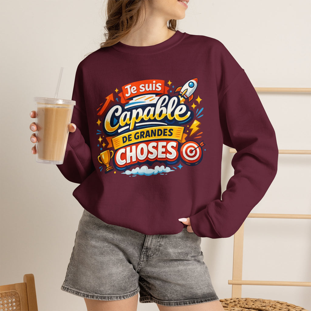 Je suis Capable de Grandes Choses Inspirational French Sweatshirt