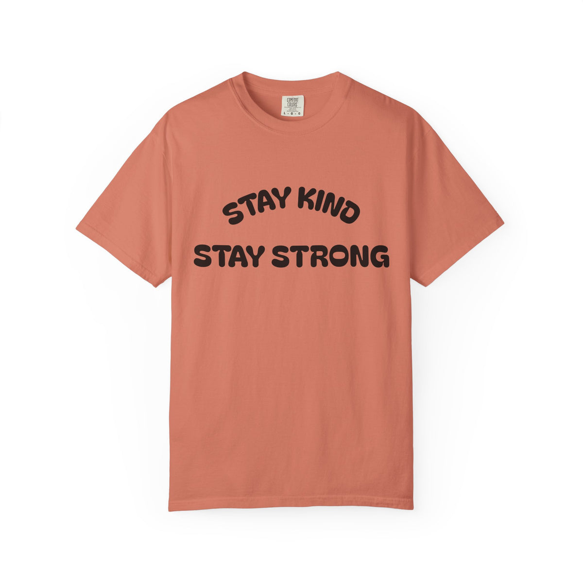 T-shirt Stay Kind Stay Strong teinté en pièce