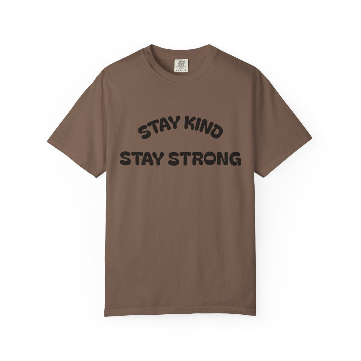 T-shirt Stay Kind Stay Strong teinté en pièce