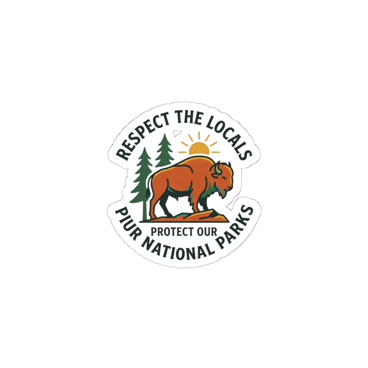 Respect the Locals Bison Sticker | Protect Our National Parks, Leave No Trace