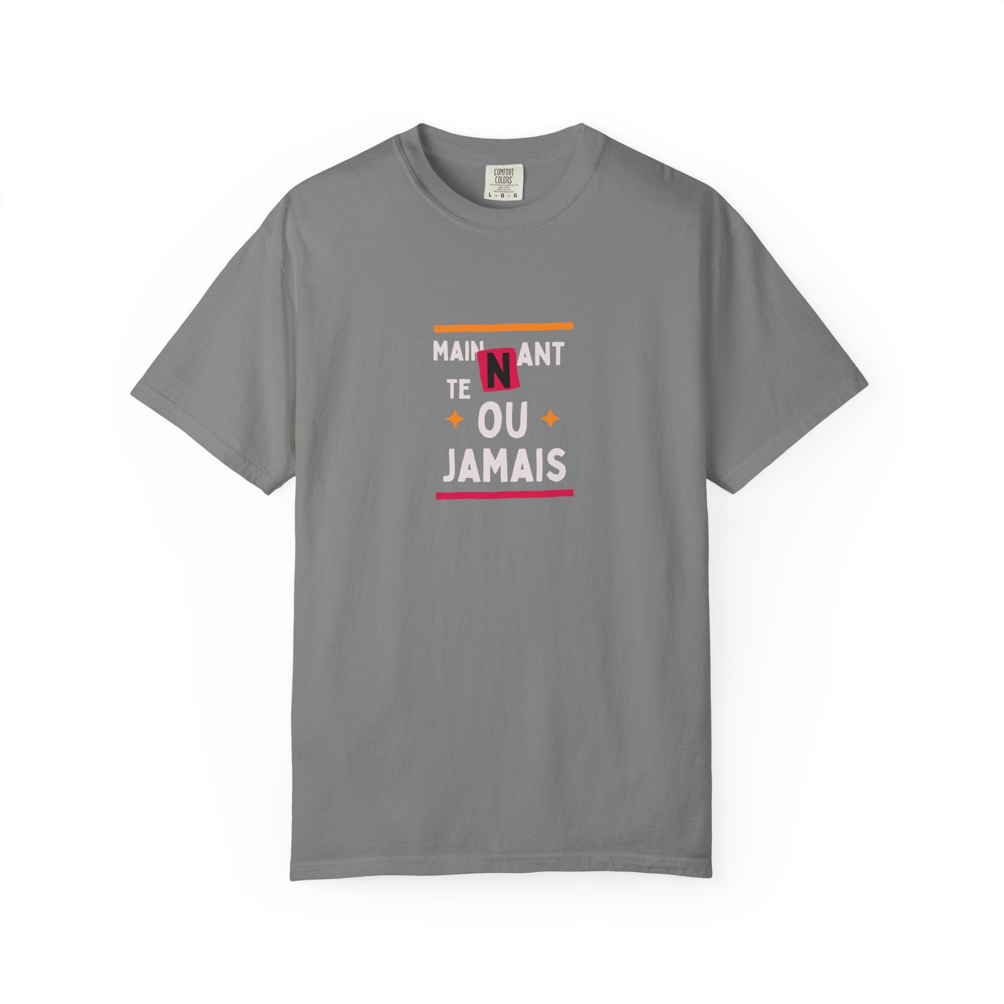 French Phrase Graphic T-Shirt — "Maintenant' Ou Jamais"