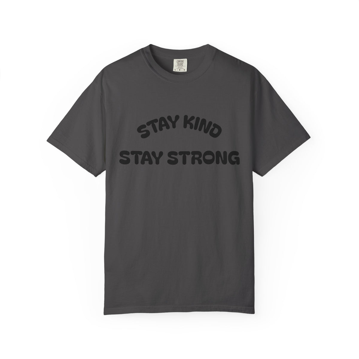 T-shirt Stay Kind Stay Strong teinté en pièce