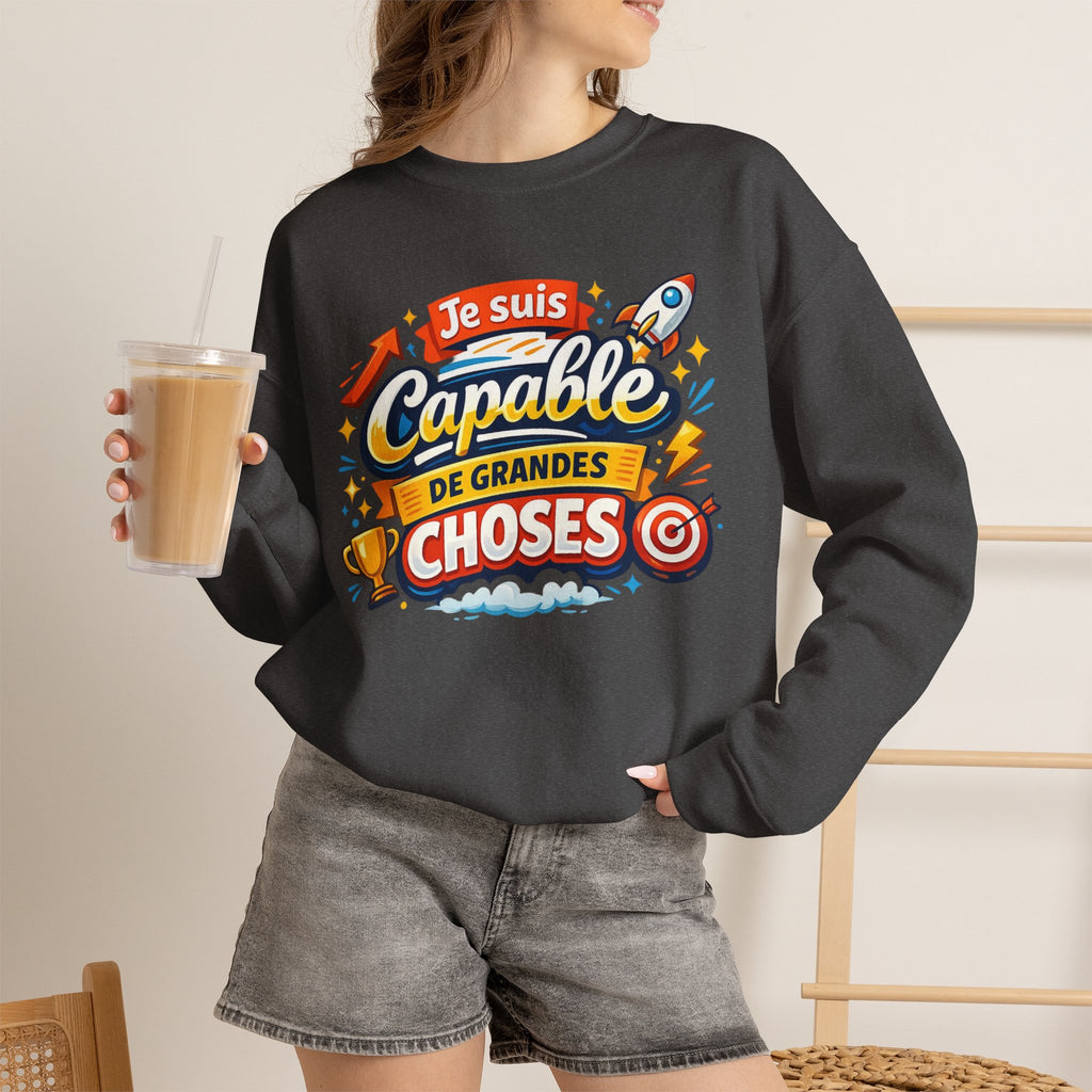 Je suis Capable de Grandes Choses Inspirational French Sweatshirt